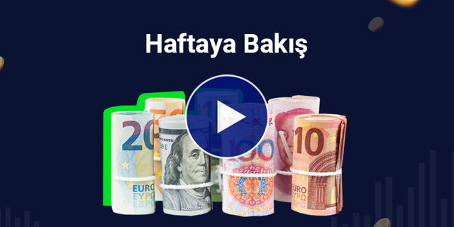 Haftalık Görünüm: 21 - 25 Mart | Dolar Değer Kaybedebilir mi